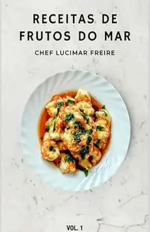 Receitas De Frutos Do Mar - Lucimar Freire Corrêa