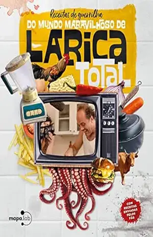Receitas de Guerrilha do Mundo Maravilhoso de Larica Total – Adriana Nolasco