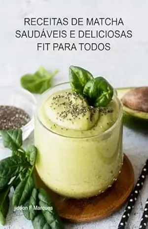 Receitas De Matcha Saudáveis E Deliciosas Fit Para Todos – Jideon F Marques