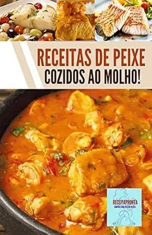 Receitas de peixe cozido ao molho: Adquira já seu e–book com Receitas de peixe cozidos ao molho, e diversos tipos deliciosos – jamison santos