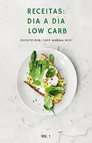 Receitas dia a dia Low Carb - Clarisse Nascimento