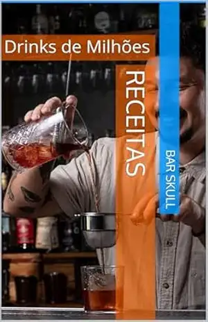 Receitas: Drinks de Milhões - Bar Skull