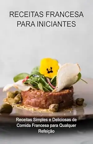 Receitas Francesa Para Iniciantes – Jideon F Marques