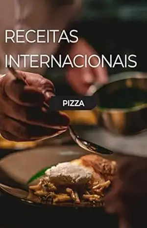 Receitas internacionais: Pizza – Diedson Silva