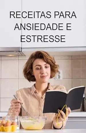 Receitas Para Ansiedade E Estresse – Jideon F Marques