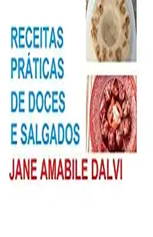 RECEITAS PRÁTICAS DE DOCES E SALGADOS – JANE AMÁBILE DALVI