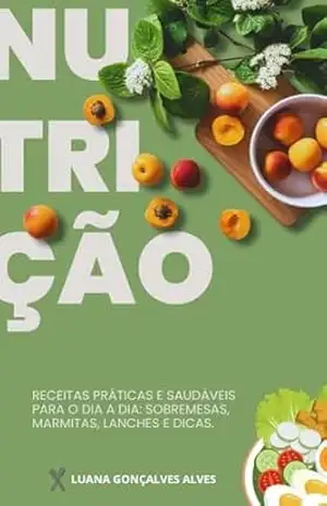 Receitas Práticas e Sáudaveis - Luana Gonçalves Alves