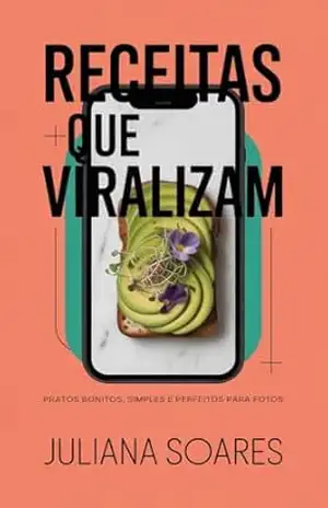 Receitas que Viralizam — pratos bonitos, simples e perfeitos para fotos – Juliana Soares