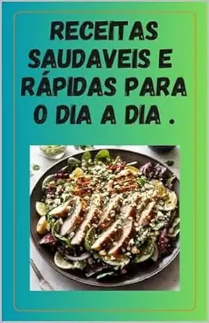 Receitas rapidas e saudaveis para o dia a dia – Jessica Rodrigues