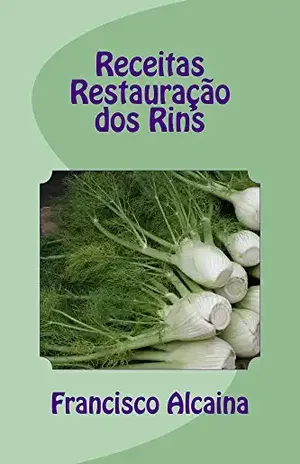 Receitas Restauração dos Rins – Francisco Alcaina