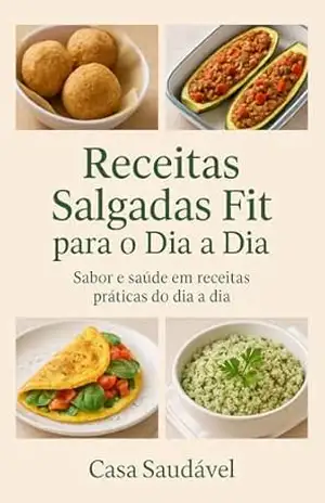 Receitas Salgadas FIT Para o Dia a Dia – Casa Saudável