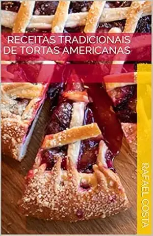 Receitas Tradicionais de Tortas Americanas – Rafael Costa