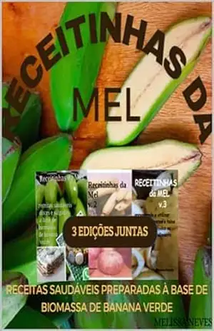 RECEITINHAS DA MEL: 3 EDIÇÕES JUNTAS – MELISSA  NEVES