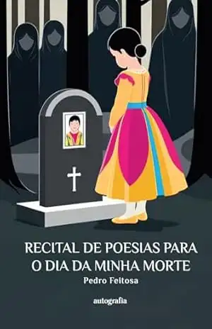 Recital de poesias para o dia da minha morte - Pedro Feitosa