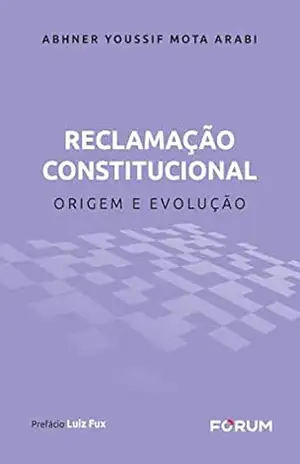 Reclamação Constitucional – Abhner Youssif Mota Arabi
