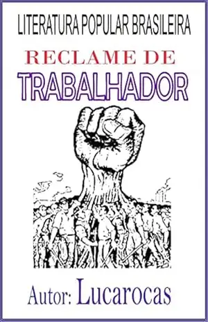 Reclame de Trabalhador – Lucarocas A Arte de Ser