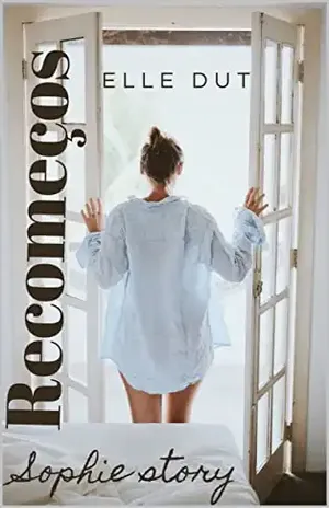 Recomeços: Sophie Story - Elle Dut