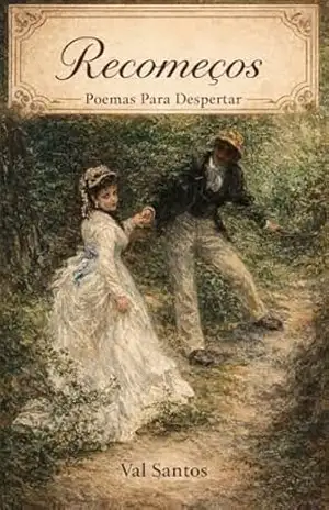 Recomeços:: Poemas para despertar. – Val  Santos