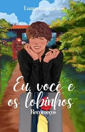 Recomeços — Vol 1: Trilogia Eu, Você e os lobinhos (Trilogia: Eu, você e os lobinhos) – Luana  Guimarães