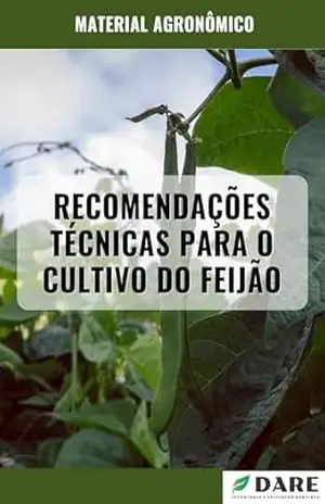 RECOMENDAÇÕES TÉCNICAS PARA O CULTIVO DO FEIJÃO – DARE AGRO
