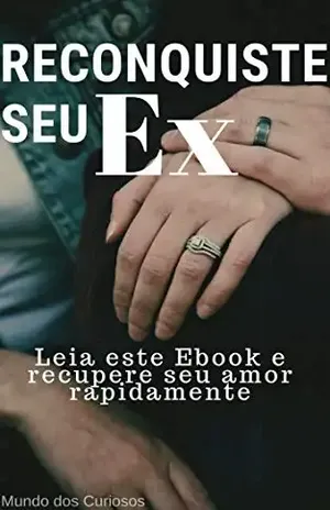 Reconquiste seu Ex – Editora Mundo dos Curiosos