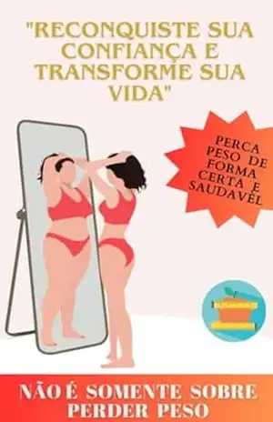 Reconquiste Sua Confiança e Transforme Sua Vida: “Não é somente sobre perder peso” – Josilene Celso