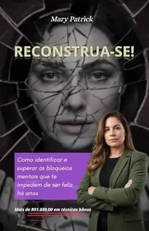 Reconstrua–se! - Mary  Patrick