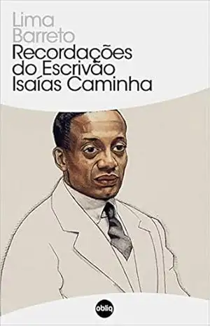 Recordações do Escrivão Isaías Caminha (Clássicos Hiperliteratura Livro 42) – Lima Barreto