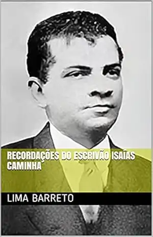Recordações do Escrivão Isaías Caminha – Lima Barreto