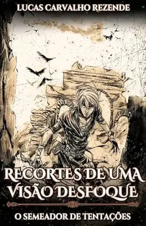 Recortes de uma visão desfoque: O semeador de tentações - Lucas  Carvalho Rezende