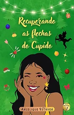 Recuperando as flechas do Cupido (Coletânea Amorável) – Angelique Ruthven