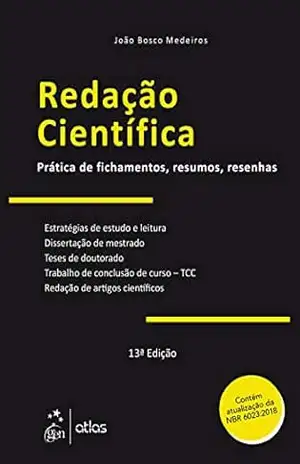 Redação Científica – Práticas de fichamentos, resumos, resenhas - João Bosco Medeiros