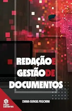 Redação e gestão de documentos – Diana Gurgel Pegorini