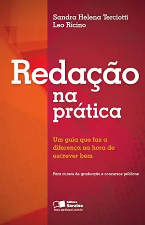 REDAÇÃO NA PRÁTICA – SANDRA HELENA TERCIOTTI ELEOMAR ROSETTI RICINO