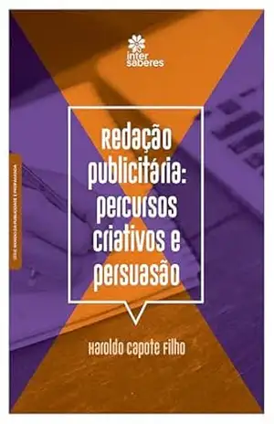 Redação publicitária:: percursos criativos e persuasão – Haroldo Capote Filho