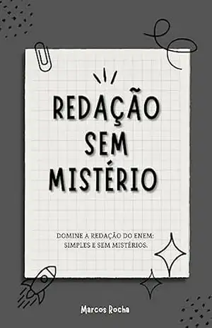REDAÇÃO SEM MISTÉRIO – Marcos  Rocha