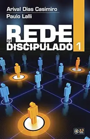 Rede de Discipulado 1 – Arival Dias Casimiro