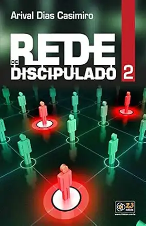 Rede de Discipulado 2 – Arival Dias Casimiro