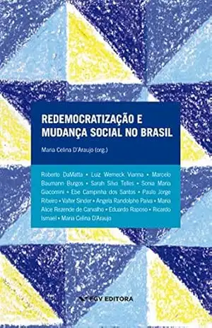 Redemocratização e mudança social no Brasil – Maria Celina D’Araujo