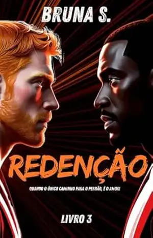 REDENÇÃO – LIVRO TRÊS: QUANDO O ÚNICO CAMINHO PARA O AMOR, É O PERDÃO! (Amores de Monte Alegre) - BRUNA SILVEIRA