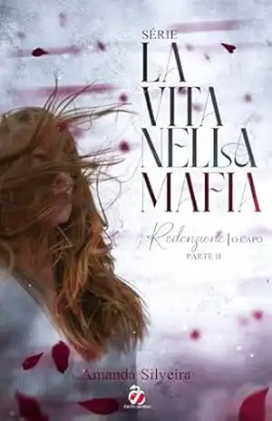 Redenzione: o Capo – La Vita Nella Máfia – PARTE II - Amanda  Silveira