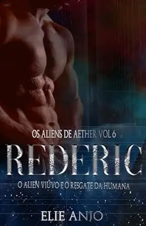 Rederic (Os aliens de Aether Livro 6) – Elie Anjo