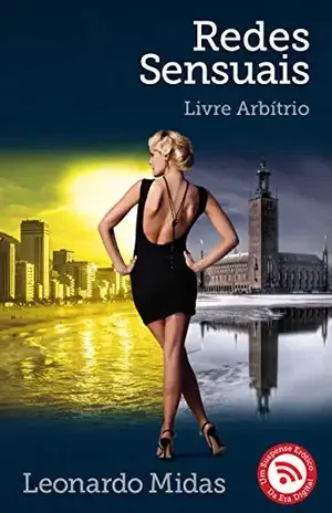 Redes Sensuais: Livre Arbítrio - Leonardo Midas