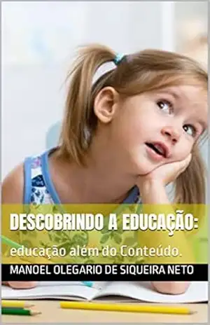 Redescobrindo a educação:: Aprendizagem nas “distrações”. - Manoel  Olegario de Siqueira Neto