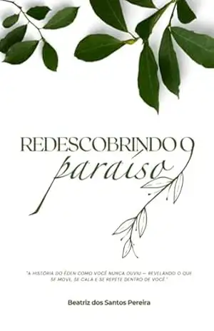 Redescobrindo O Paraíso – Edição Especial: Três Livros Em Um - Beatriz Santos Dos Pereira