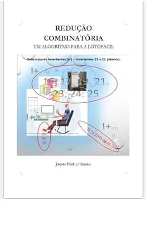 REDUÇÃO COMBINATÓRIA: UM ALGORITMO PARA A LOTOFÁCIL – Jaques Frick