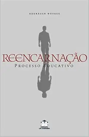 Reencarnação: Processo Educativo – Adenáuer Novaes