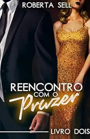 Reencontro com o Prazer (Trilogia das Cores Livro 2) - Roberta Sell