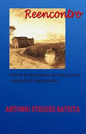 REENCONTRO: Conto – Antonio Stegues Batista