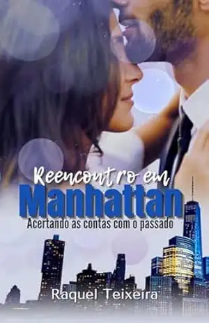 Reencontro em Manhattan: Acertando as contas com o passado – Raquel Teixeira